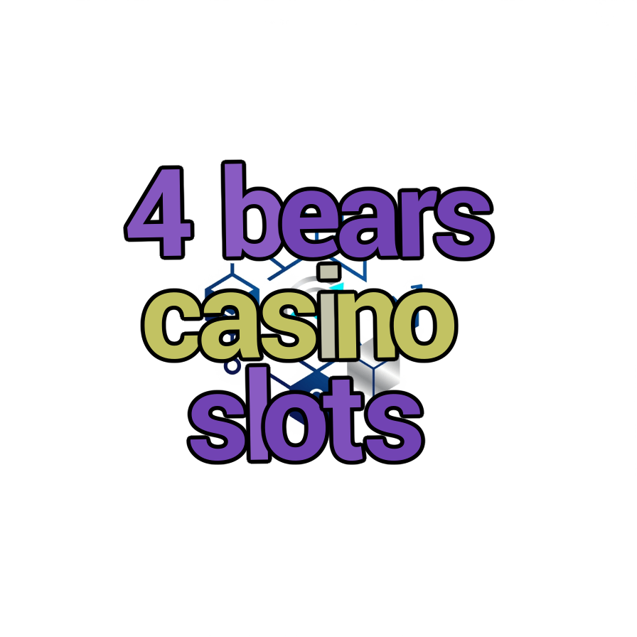 4 bears casino slots